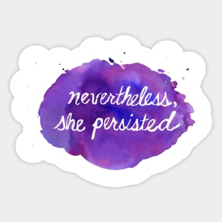 Nevertheless She Persisted by Jess Buhman Sticker